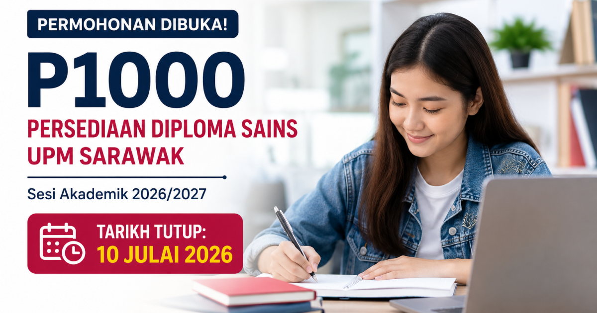 Permohonan Program Persediaan Diploma Sains UPM Sarawak P1000 2026/2027: Mohon Direct Intake Sebelum 10 Julai Ini
